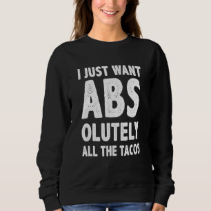 Sweatshirt Je Veux Juste Abs Taco