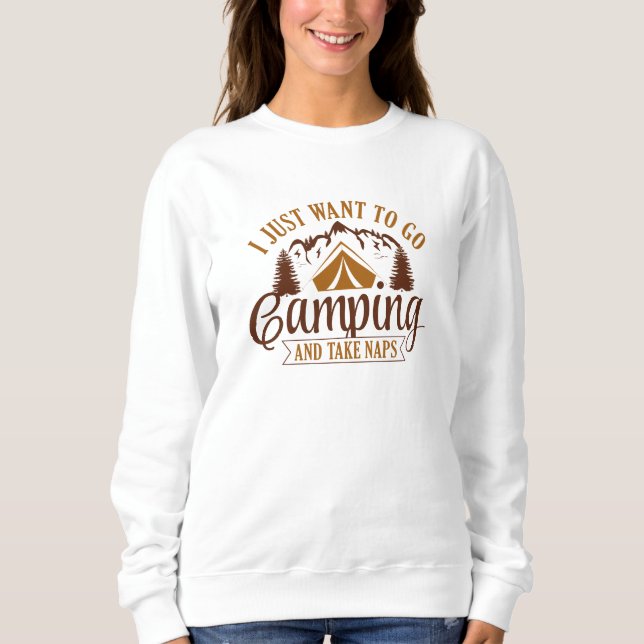 Sweatshirt Je Veux Juste Aller En Camping Et Faire La Sieste (Devant)