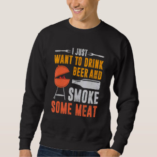 Sweatshirt Je Veux Juste Boire De La Bière Et Fumer De La Via