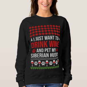 Sweatshirt Je Veux Juste Boire Du Vin Et Animer Mon Husk Sibé