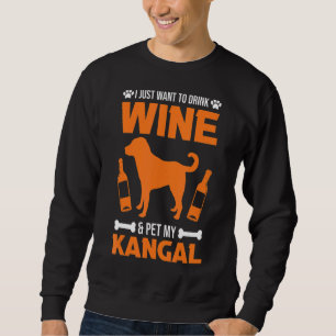 Sweatshirt Je Veux Juste Boire Du Vin Et Pet Mon Kangal