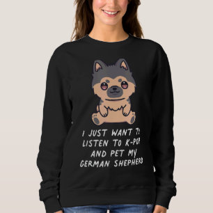 Sweatshirt Je Veux Juste Écouter K Pop Et Pet Mon Allemand El