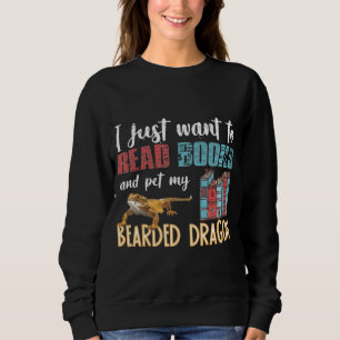Sweatshirt Je Veux Juste Lire Des Livres Pet My Bearded Drago
