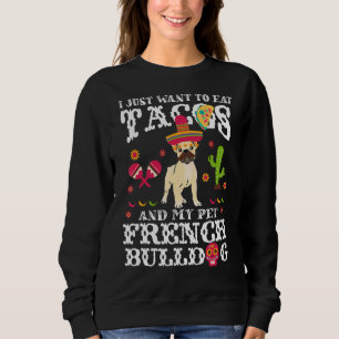 Sweatshirt Je Veux Juste Manger Des Tacos Et Pet Mon Chien À 