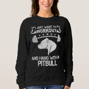 Sweatshirt Je Veux Juste M'Entraîner Et M'Accrocher À Mon Pit