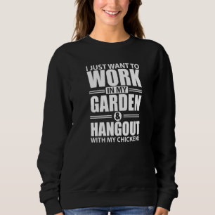 Sweatshirt Je Veux Juste Travailler Dans Mon Jardin Drôle Pou