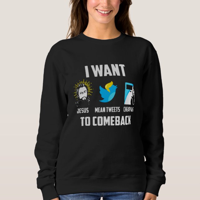 Sweatshirt Je Veux Que Jésus Veut Dire Des Tweets Gaz Bon Mar (Devant)