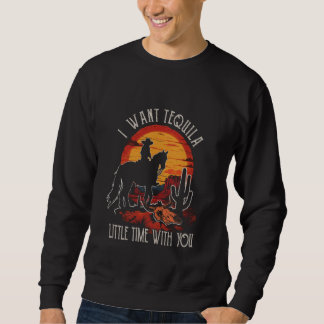 Sweatshirt Je veux Tequila Funny Outfit Cactus West Little Ti