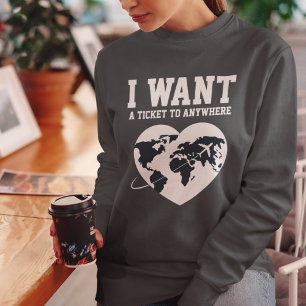 Sweatshirt Je veux un billet pour voyager Typographie Simple