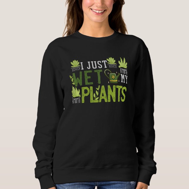Sweatshirt Je Viens D'Accueillir Ma Chemise Plante Drôle Cade (Devant)
