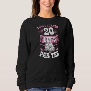 Sweatshirt Je viens d'avoir 20 ans Let's Par Golf Part 20e an