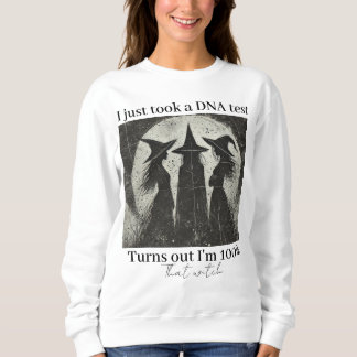 Sweatshirt Je viens de faire un test ADN Halloween Witch
