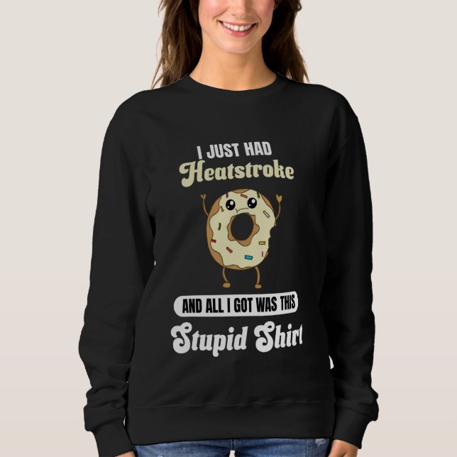 Sweatshirt Je viens de récupérer d'une insolation drôle Coup  (Devant)