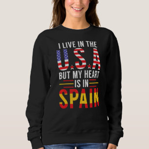 Sweatshirt Je Vis Aux Etats-Unis Mais Mon Coeur Est En Espagn