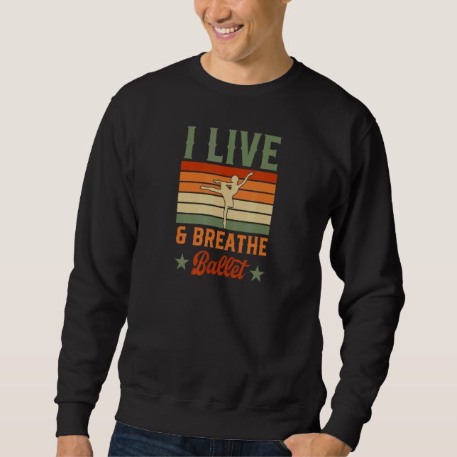Sweatshirt Je Vis Et Respire Le Ballet Danse Professeur Balle (Devant)