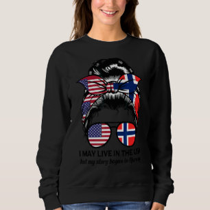 Sweatshirt Je Vis Peut-Être Aux Etats-Unis Mais Mon Histoire 