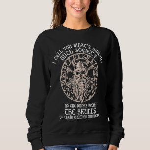 Sweatshirt Je Vous Dis Ce Qui Ne Va Pas Avec La Société Vikin