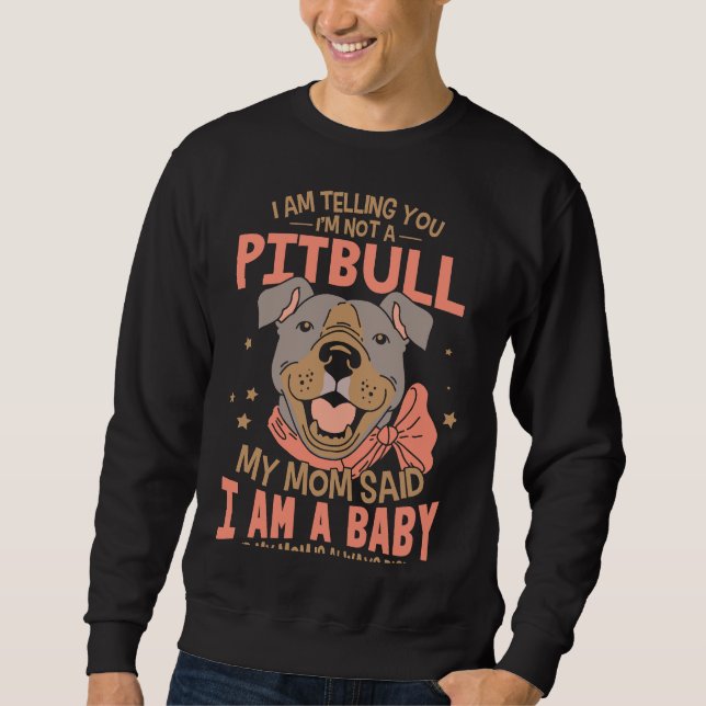 Sweatshirt Je Vous Dis Que Je Ne Suis Pas Un Pitbull (Devant)