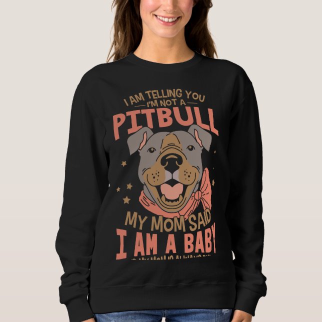 Sweatshirt Je Vous Dis Que Je Ne Suis Pas Un Pitbull (Devant)