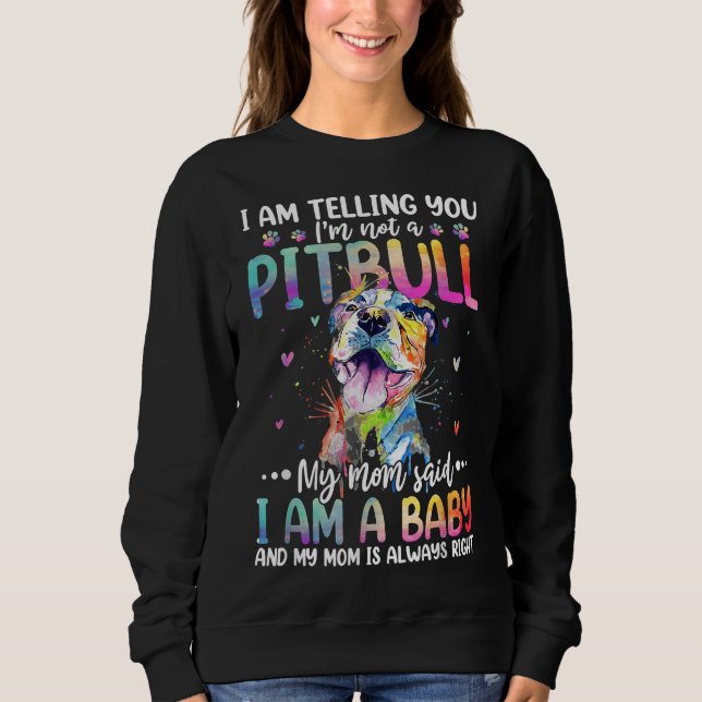 Sweatshirt Je Vous Dis Que Je Ne Suis Pas Un Pitbull Amusant  (Devant)