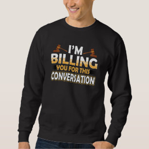Sweatshirt Je vous facture cette conversation Avocat Droit F