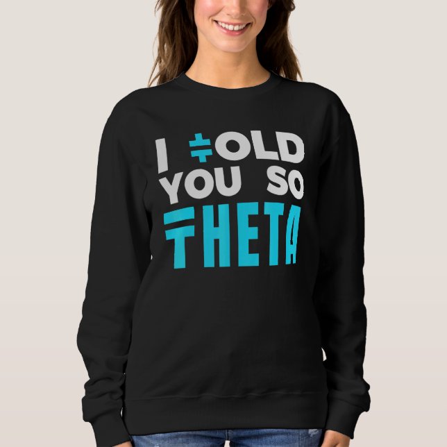 Sweatshirt Je Vous L'Ai Dit - Theta Crypto Devise (Devant)