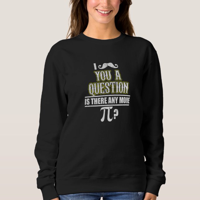 Sweatshirt Je Vous Moustache Une Question Est Il Y A Plus Pi  (Devant)