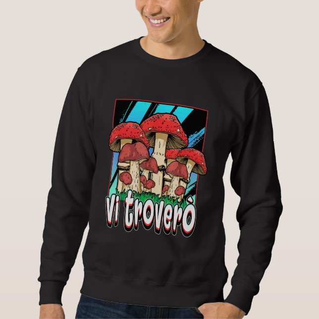 Sweatshirt Je Vous Trouverai Champignons Hunter Porcini (Devant)