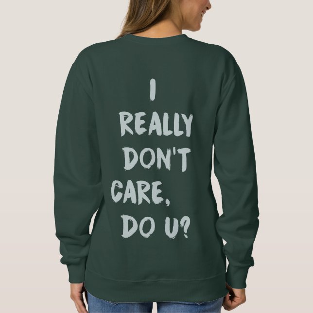 Sweatshirt Je vraiment ne m'inquiète pas fais U ? Femmes de (Dos)