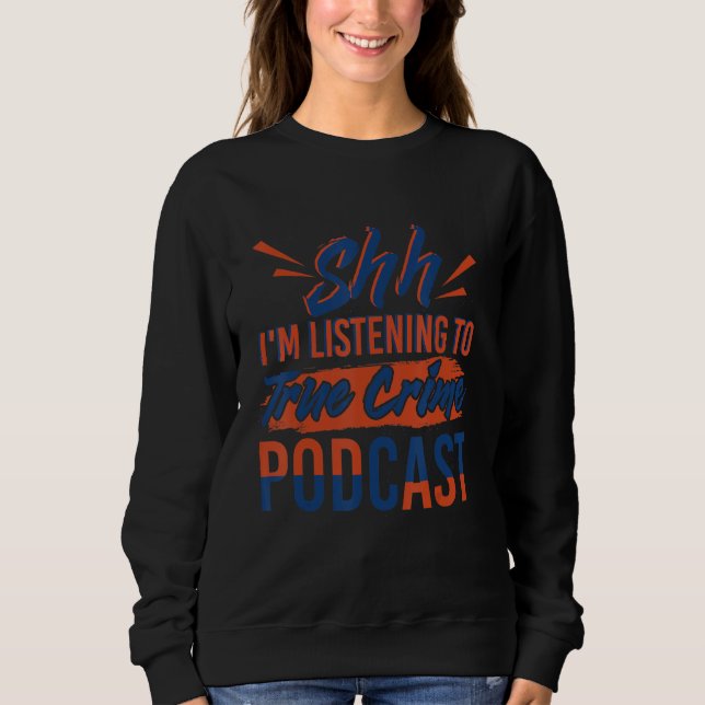 Sweatshirt J'écoute le podcast de véritables crimes étudiant  (Devant)