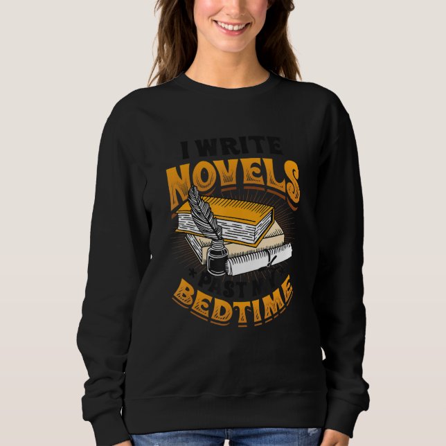 Sweatshirt J'Écris Des Romans Passé Mon Bedtime Auteur Roman (Devant)