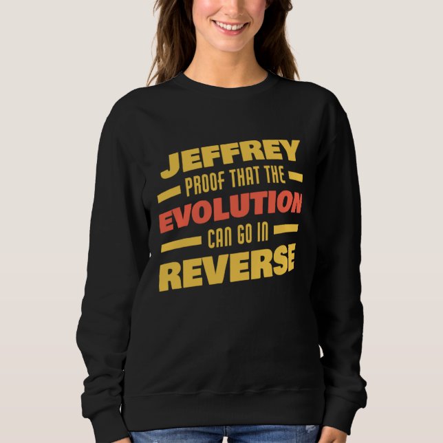 Sweatshirt Jeffrey Evolution Can Go In Reverse Saying  Jeffre (Devant)