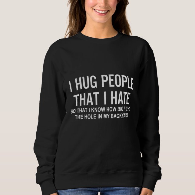 Sweatshirt J'Embrasse Les Gens Que Je Déteste (Devant)