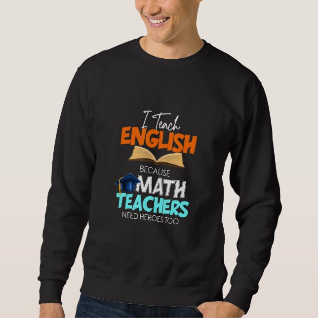 Sweatshirt J'Enseigne L'Anglais Parce Que Les Enseignants En  (Devant)
