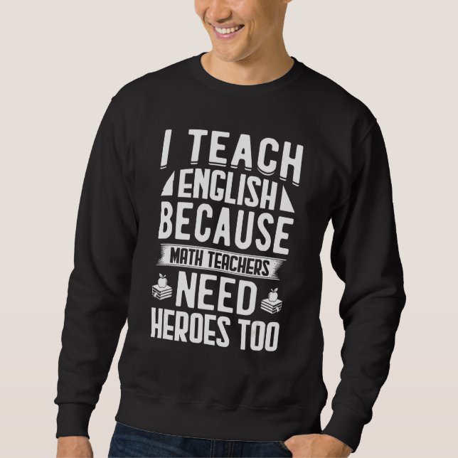 Sweatshirt J'Enseigne L'Anglais Parce Que Les Enseignants En  (Devant)
