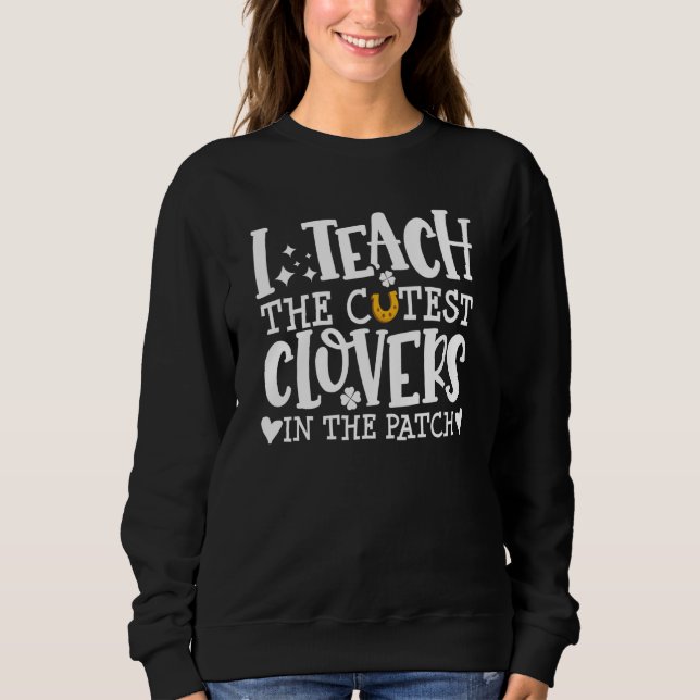 Sweatshirt J'enseigne le C le plus mignon dans le patch St Pa (Devant)