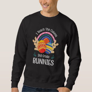 Sweatshirt J'Enseigne Les Bunnies De 3e Année Les Plus Cutest