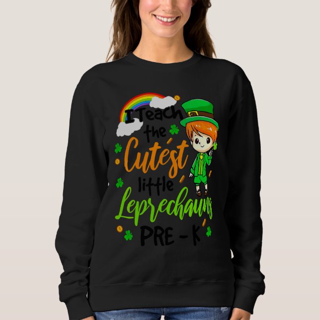 Sweatshirt J'Enseigne Les Leprechauns Les Plus Cuttes En Pré  (Devant)