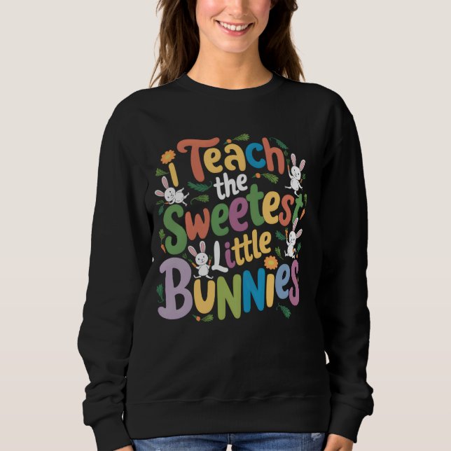 Sweatshirt J'enseigne les petits lapins les plus doux Enseign (Devant)