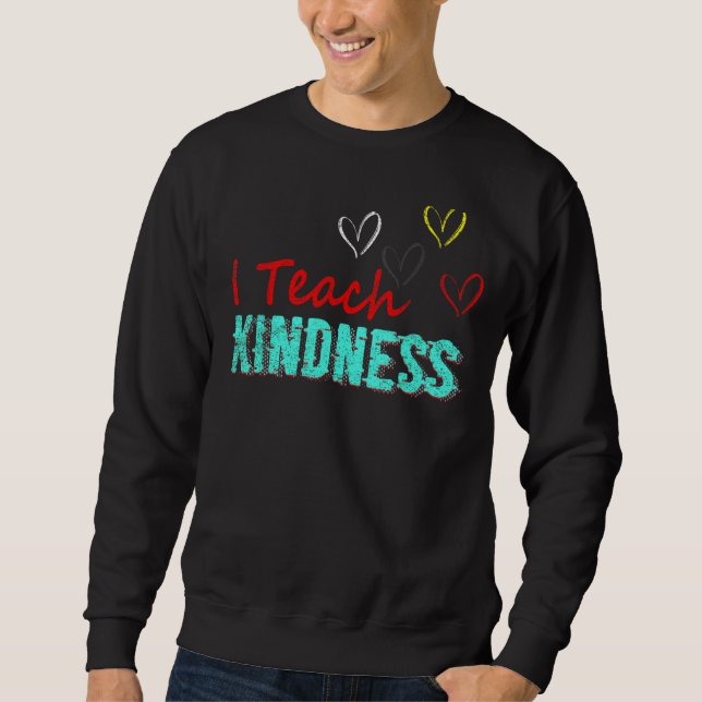 Sweatshirt J'Enseigne Mignonne Kindness Enseignant (Devant)