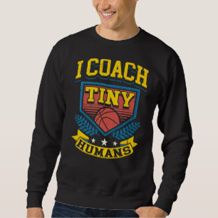 Sweatshirt J'Entraîne Tiny Humans Basketball Team Sports Trai