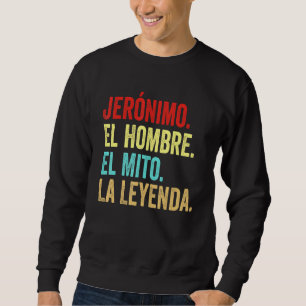 Sweatshirt Jernimo El Hombre El Mito La Leyenda Regalo Para J