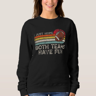 Sweatshirt J'espère que les deux équipes s'amusent femmes ou