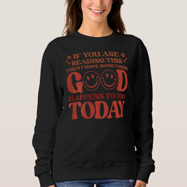 Sweatshirt J'espère que quelque chose de bien vous arrivera a (Devant)