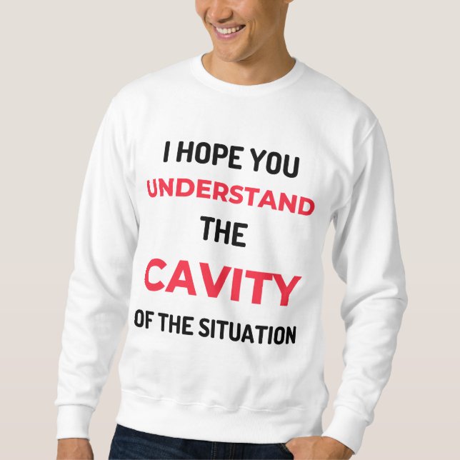 Sweatshirt J'Espère Que Vous Comprenez La Cavité 2 (Devant)