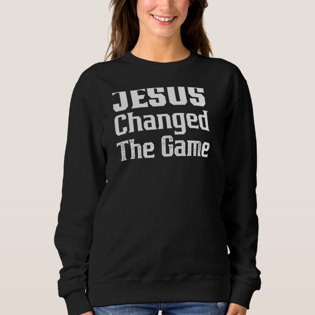 Sweatshirt Jésus A Changé Le Jeu Graphique Chrétien (Devant)