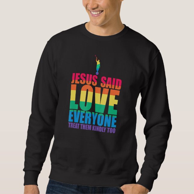 Sweatshirt Jésus A Dit Aimer Que Tout Le Monde Les Traite Vra (Devant)