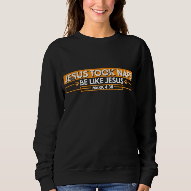 Sweatshirt Jésus A Pris Des Naps Sois Comme Jésus Marc 438 Dr (Devant)