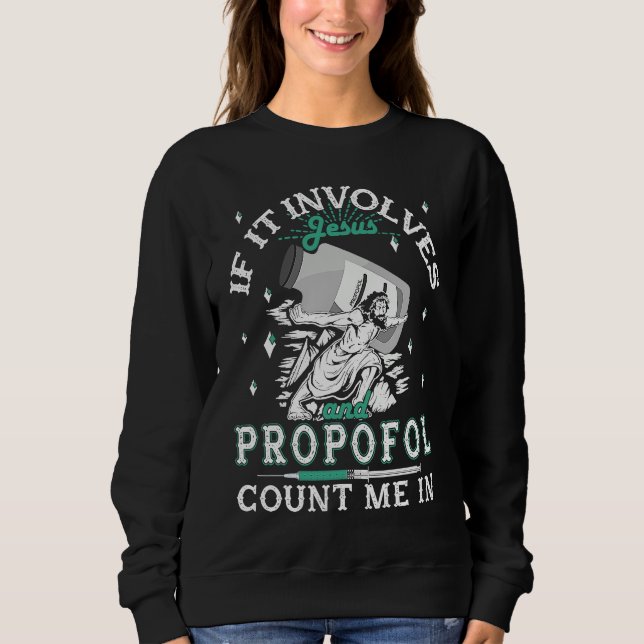 Sweatshirt Jesus and Propofol   Anesthetist Anesthesiology cr (Devant)