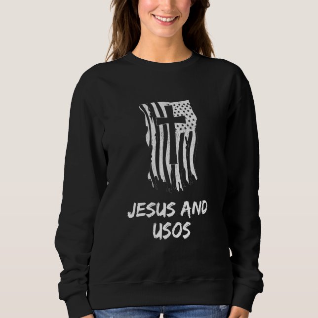 Sweatshirt Jesus and USOs for a Christian USOs Fan (Devant)
